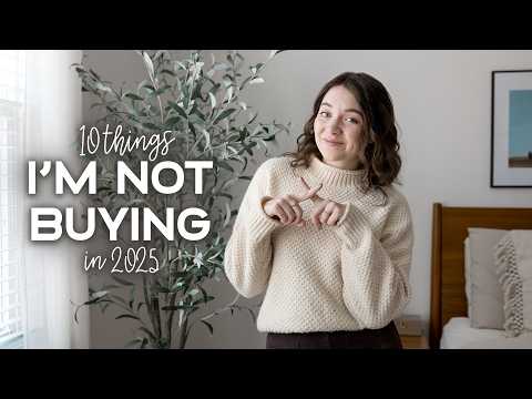 10 Things I’m NOT Buying in 2025 | Minimalism & Saving Money