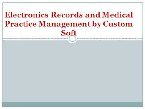 Electronics Records and Medical Practice Management by Custom Soft ppt