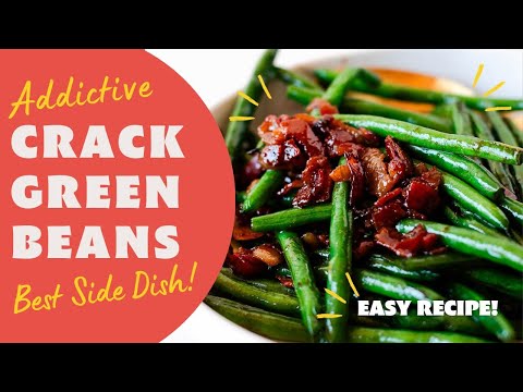 ADDICTIVE CRACK GREEN BEANS | Easy Holiday Green Beans with Bacon