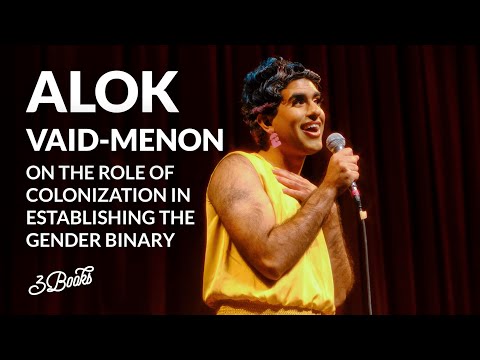 Alok Vaid-Menon on the Role of Colonization in Establishing the Gender Binary