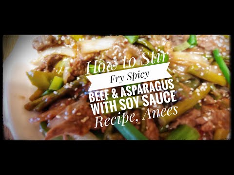 How to Make Stir Fry Spicy Beef & Asparagus with Soy Sauce Recipe | Anees