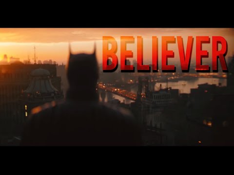 The Batman | Believer @ImagineDragons