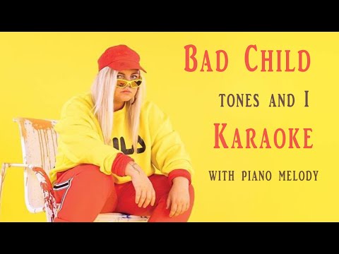 Bad Child Tones and I Karaoke with Piano Melody