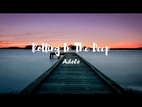 Adele - Rolling In The Deep (Lyrics)