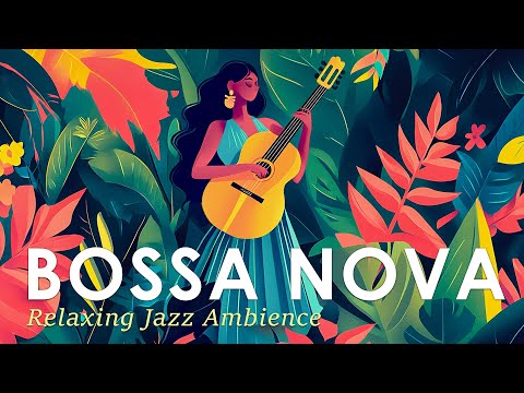 Tropical Bossa Jazz ~ Best Bossa Nova Music to Chill Out ~ Jazz Alchemy Quartet