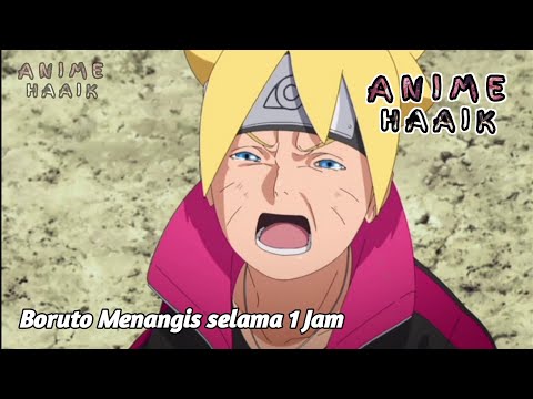 Boruto Menangis Selama 1 Jam | Boruto Cryng 1 Hour