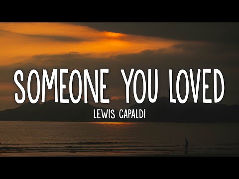 Lewis Capaldi - Someone You Loved (Lyrics)