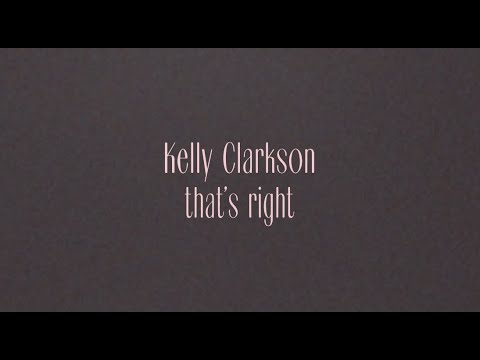 Kelly Clarkson - that's right (feat. Sheila E.) [Official Lyric Video]