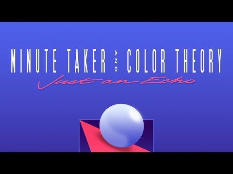 Minute Taker & Color Theory - Just an Echo (Official Audio)