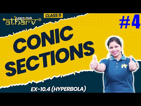 Conic Sections: Class 11 Maths NCERT Chapter 10 #4 |  Ex-10.4 (Hyperbola) | Atharv Batch