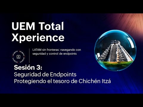 Webinar: UEM Total Xperience LATAM sin fronteras | S3: Seguridad de endpoints | ManageEngine LATAM