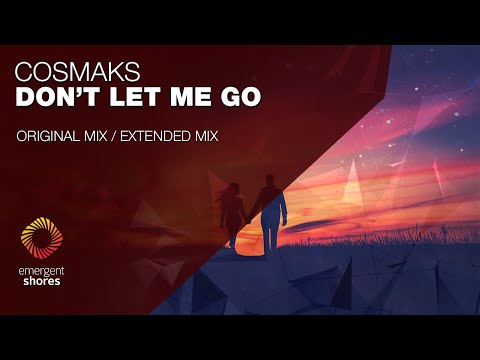 Cosmaks - Don't Let Me Go [Emergent Shores]