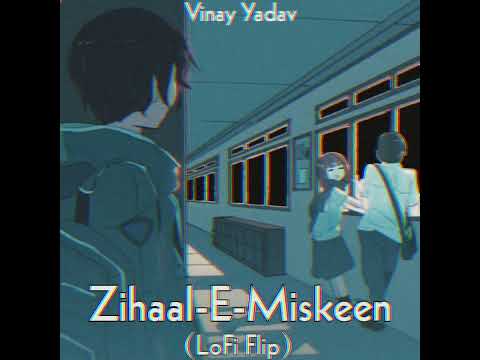 Zihaal-E-Miskeen (LoFi Flip) | Prod By Vinay Yadav