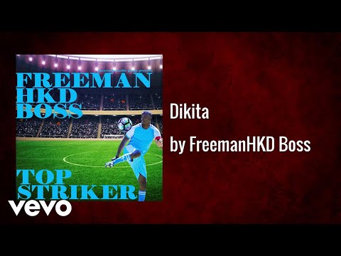 Freeman HKD Boss - Dikita (AUDIO)