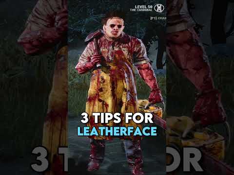 3 Tips for LEATHERFACE