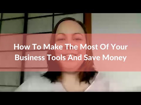 How To Make The Most Of Your Business Tools And Save Money