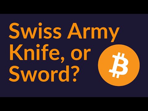 Bitcoin: Swiss Army Knife, or Sword?