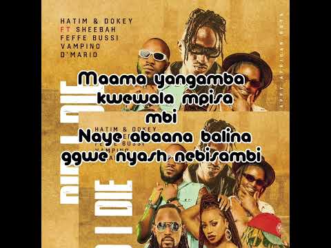 @HatimAndDokey  Ft Sheebah, Feffe Bussi, Vampino & D’Mario - Did I die Ug RmX (Lyrical Slide)