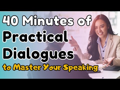 40 Minutes of Practical English Conversations to Master Speaking Skills