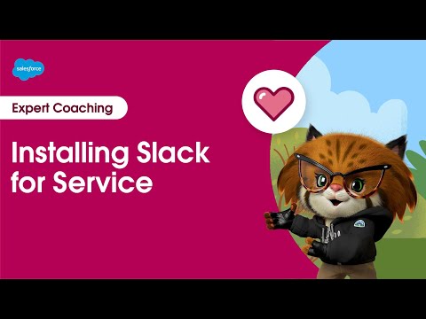 Service Cloud: Installing Slack for Service | Expert Coaching