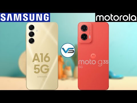 Motorola G35 5G VS Samsung Galaxy A16 5G | Samsung Galaxy A16 5G VS Motorola G35 5G