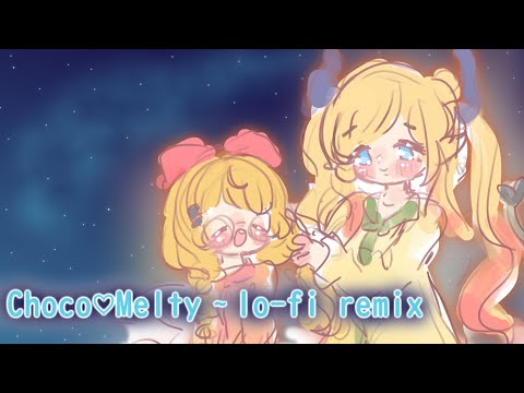 Choco♡Melty~lo-fi remix