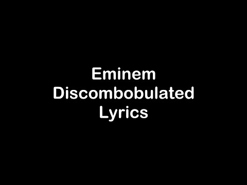 Eminem - Discombobulated [Lyrics]