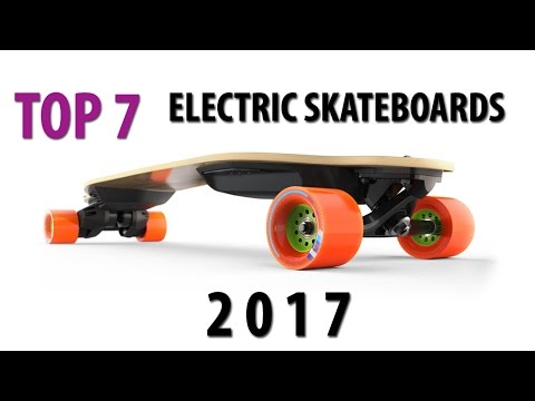 Top 7 new Electric motorized Skateboards 2017