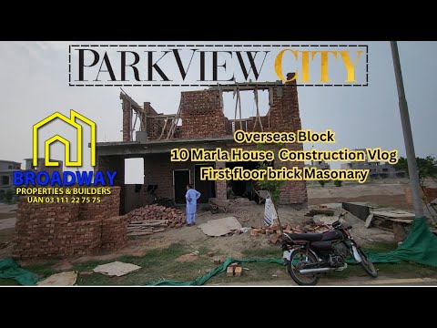 Park View City Lahore|10 Marla house Construction|Overseas Block|First floor brick masonary