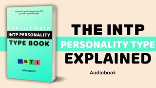 The INTP Personality Type Explained |  Audiobook