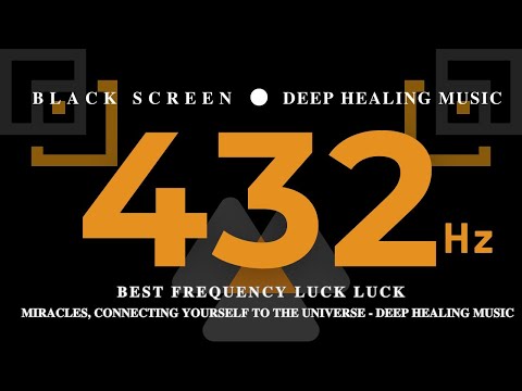 BEST FREQUENCY LUCK LUCK 432Hz - Miracles, Connecting Yourself to the Universe - Deep Healing Music