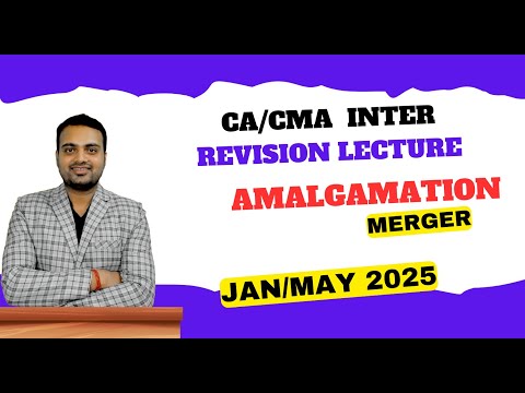 Revision of Amalgamation for Jan/May 2025| Part-2|Ca Prakash Patel