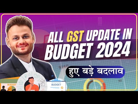 Major GST updates in Budget 2024