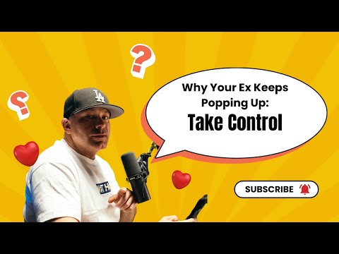 Why Your Ex Keeps Popping Up: Take Control! #podcast #relationship #mindset