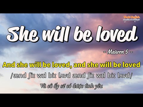 Học tiếng Anh qua bài hát - SHE WILL BE LOVED  - (Lyrics+Kara+Vietsub) - Thaki English