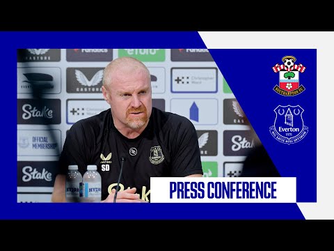 SOUTHAMPTON V EVERTON | Sean Dyche's press conference | GW10