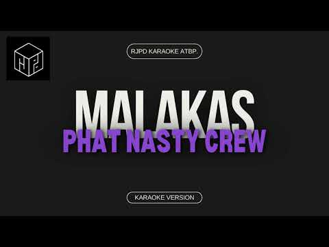 [E] Malakas - Phat Nasty Crew & VA (Karaoke Version by RJPD)