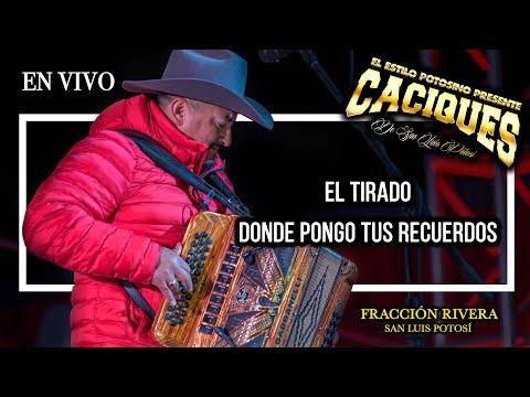 El Tirado , DONDE PONGO TUS RECUERDOS,  caciques de san luis potosi