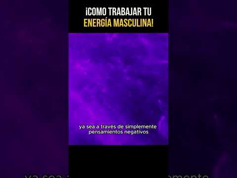 ☝️ Como Trabajar en Tu Energía Masculina