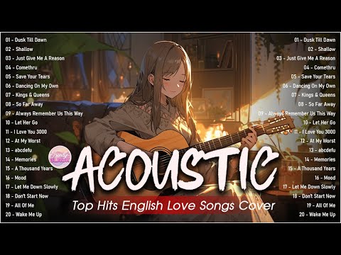 Soft English Acoustic Love Songs Cover Playlist 2024 ❤️ Soft Acoustic Cover Of Popular Love Songs