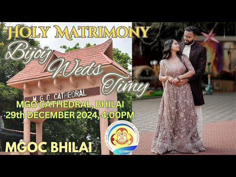 MGOC Bhilai | Holy Matrimony: Bijoy & Timy - WEDDING CEREMONY | 29th December 2024 |