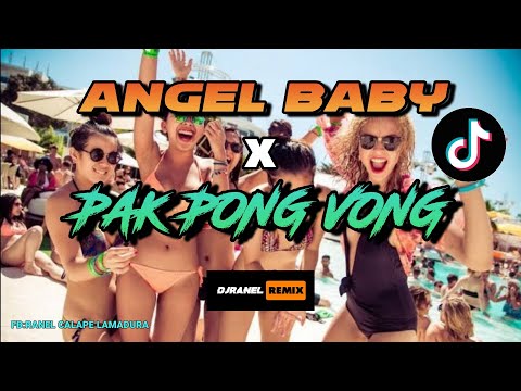 ANGEL BABY X PAK PONG VONG NONSTOP MIX | TIKTOK HITS | DJRANEL REMIX