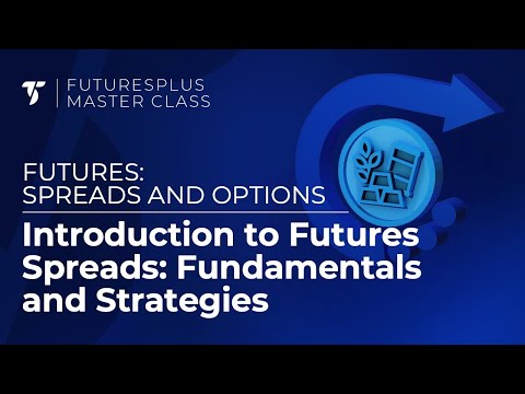 Introduction to Futures Spreads: Fundamentals and Strategies