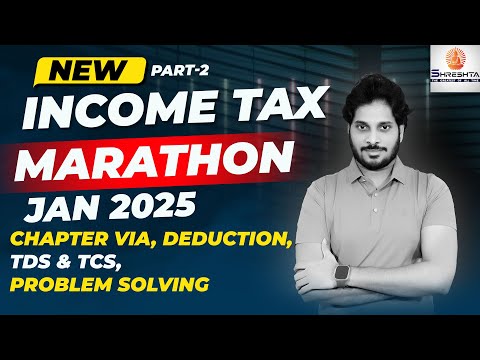 CA INTER SEPT 2024 | JAN 2025 | CMA INTER DEC 2024 | INCOME TAX MARATHON | TAX REVISION  PART 2 OF 2