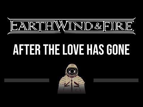 Earth, Wind & Fire • After The Love Has Gone (CC) 🎤 [Karaoke] [Instrumental Lyrics]