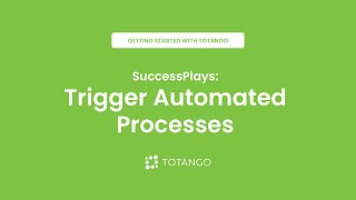 SuccessPlays: Trigger Automated Processes