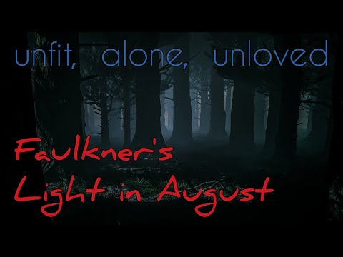 LIGHT IN AUGUST by William Faulkner. A walk with the Lost and Hopeless