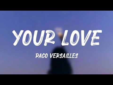 Your Love - Paco Versailles (Lyrics) Subscribe