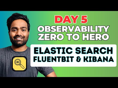 Day-5 | Logging with EFK Stack | Elastic Search, FluentBit and Kibana