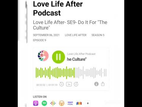 Love Life After Podcast| Do it for the culture